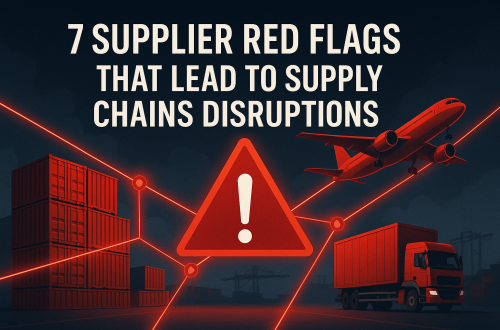 7 Supplier Red Flags That Lead to Supply Chains Disruptions